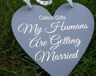 my humans are getting married dog sign cat sign engagement announcement handmade sign wooden heart
