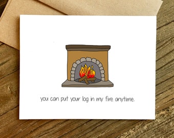 Valentines Day Card - Anniversary Card - Love Card - Boyfriend Card - Log in My Fire.