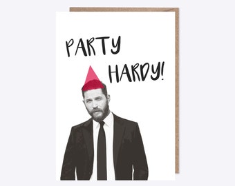 Tom Hardy | 'Party Hardy' | Greetings Card | Birthday, Party, Celebration, Pun