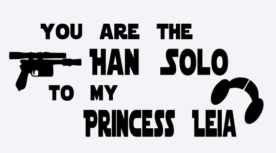 Download SVG you are the han solo to my princess leia silhouette han