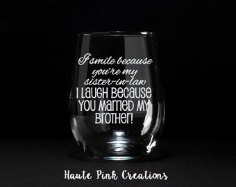 Sister In Law Wine Glass, Sister-In-Law Gift, Gift for Sister, Sister-In-Law, Gift for New Sister, Etched Wine Glass, Sister In Law Glass