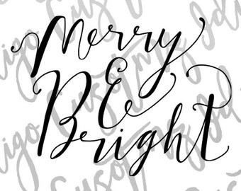 Merry & Bright SVG - Make Your Own Crafts, Shirts, Invitations Cards, Wall Art, Vinyl Decals, Window decals, ect.