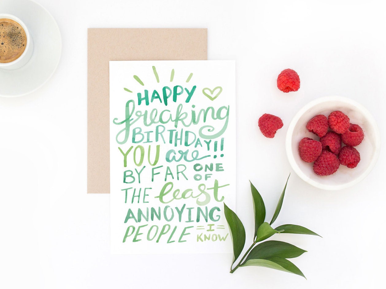 funny-birthday-card-you-are-not-annoying-best-friend