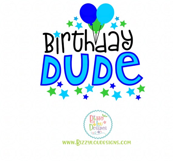 Download birthday SVG, DXF, EPS cut file one cut file dude svg boy ...