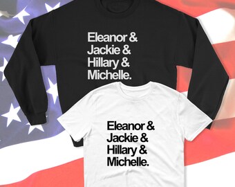First Ladies Squad Goals Sweatshirt / T-Shirt feminist shirt Obama sweater Hillary Clinton lady women political gift tshirts politics names