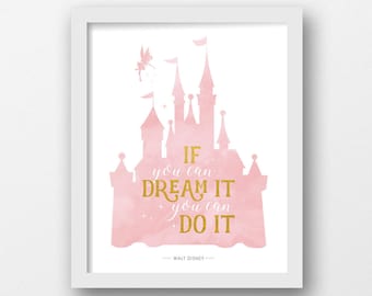 Disney castle, PRINTABLE ART, Walt Disney quote, Disney prints, Disney wall art, If you can dream it, Girls nursery art, Nursery decor