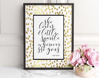 She Leaves a Little Sparkle Wherever She Goes GOLD FOIL Kate Spade Quote, Kate Spade, Bridal Shower Decor,Nursery Babys Room,Children Poster