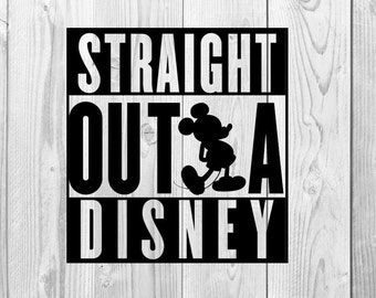 Straight Outta Disney Design, Mickey, Disneyland, Disneyworld, Disney Vacation, Straight Outta Disney, SVG File, Cricut Design