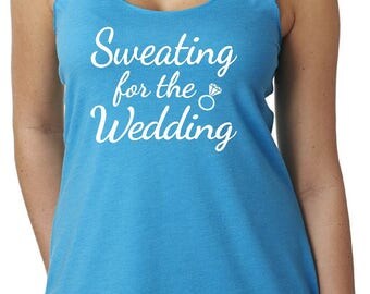 Sweating For The Wedding Tank Top Women's Gym Workout Fitness Funny Bride To Be Engagement Gift Bridesmaid Getting Married