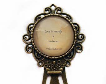 William Shakespeare "Love is merely a madness." Bookmark