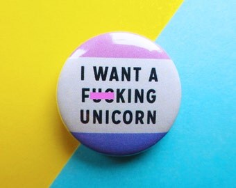 Unicorn Badge || I want a Unicorn button badge || Unicorn Pin || Funny Badge || I believe in Unicorns || Girl Gang Pin