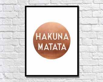 COPPER FOIL metallic Hakuna Matata circle poster typography print art