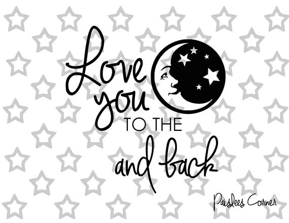 Download Love You To the Moon and Back Cut File SVG, PNG, Cricut ...