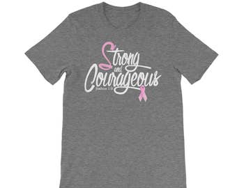 Strong & Courageous Christian T shirt for women-Breast Cancer Shirt-Cancer Survivor-Encouragement-Gift for her-Bible Verse Christian Shirt
