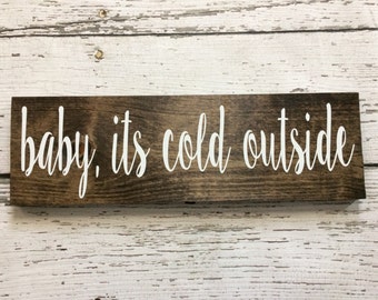 Baby It's Cold Outside Wooden Sign // Wooden Sign // Holiday Decor // Christmas Decor