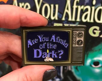 Are You Afraid of the Dark Soft Enamel Pin