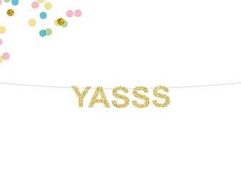 Yasss Glitter Banner | Bridal Shower Banner | She Said Yes Banner | Engagement Party | Bridal Shower Decorations | Bachelorette Party Banner