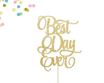 Best Day Ever Cake Topper | Wedding Cake Topper | Engagement Cake Topper | Bridal Shower Cake Topper | Bachelorette Cake Topper | Wedding