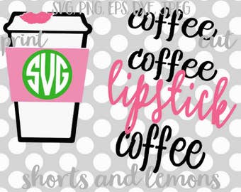 Coffee coffee lipstick coffee svg, Monogram svg - Coffee cut File, Coffee Monogram SVG DXF, Eps, png, Silhouette Cameo, coffee mug svg, lips