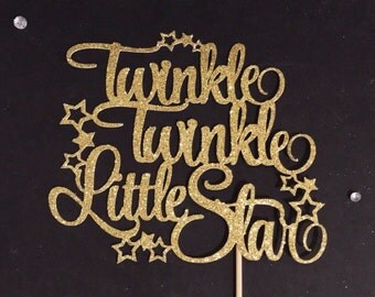Twinkle Twinkle Little Star Cake Topper, Little Star Birthday Cake Topper, Star Cake Topper, Baby Shower Topper, First Birthday Topper