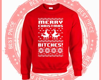 On Sale Today Merry Christmas bitches- Ugly Christmas sweater-Merry Christmas sweater-ugly sweater party-Merry Christmas ya filthy Animal