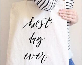 Best Day Ever Tote Bag | Wedding Tote Bag | Bridal Gift | Bridesmaids Gift | Canvas Tote Bag | Quote Tote Bag | Inspiration Quotes