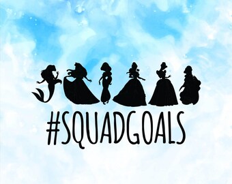 Sale! Squad Goals SVG | Princess Squadgoals SVG | Cinderella Squad Goals | Disney Svg | Snow White Cricut Cut Files | Silhouette Cut Files