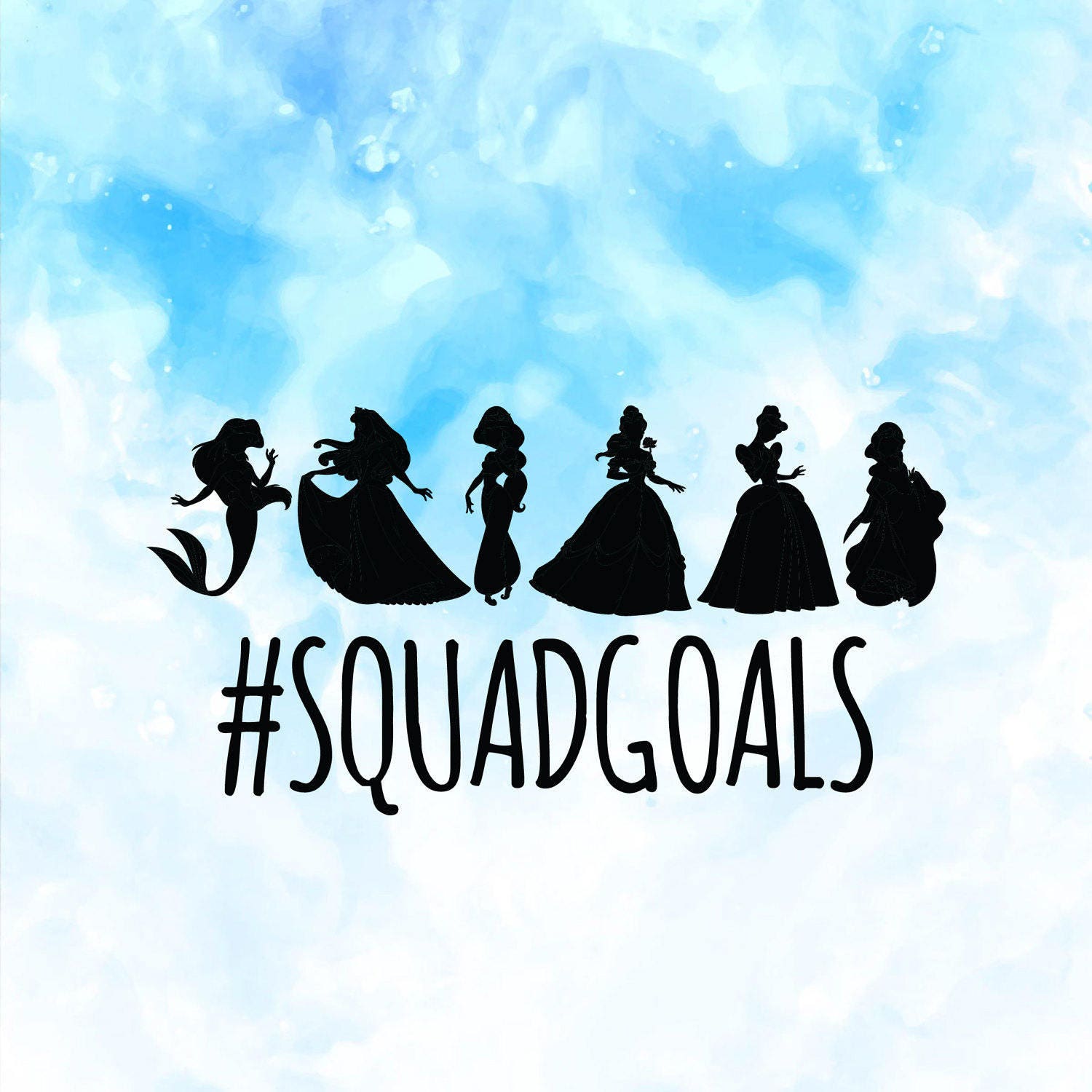 Sale Squad Goals SVG Princess Squadgoals SVG Cinderella