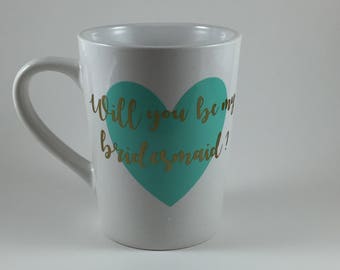 Will you be my brides maid? Coffee Mug