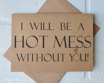 I will be a HOT MESS without you JUNIOR bridesmaid card be my personal attendant funny bridal party cards kraft fun bridesmaid proposal card