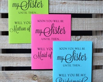 LIMITED TIME soon you will be my Sister Bridesmaid Proposal Card Be My bridesmaid card sister in law card sister to be card bridal card