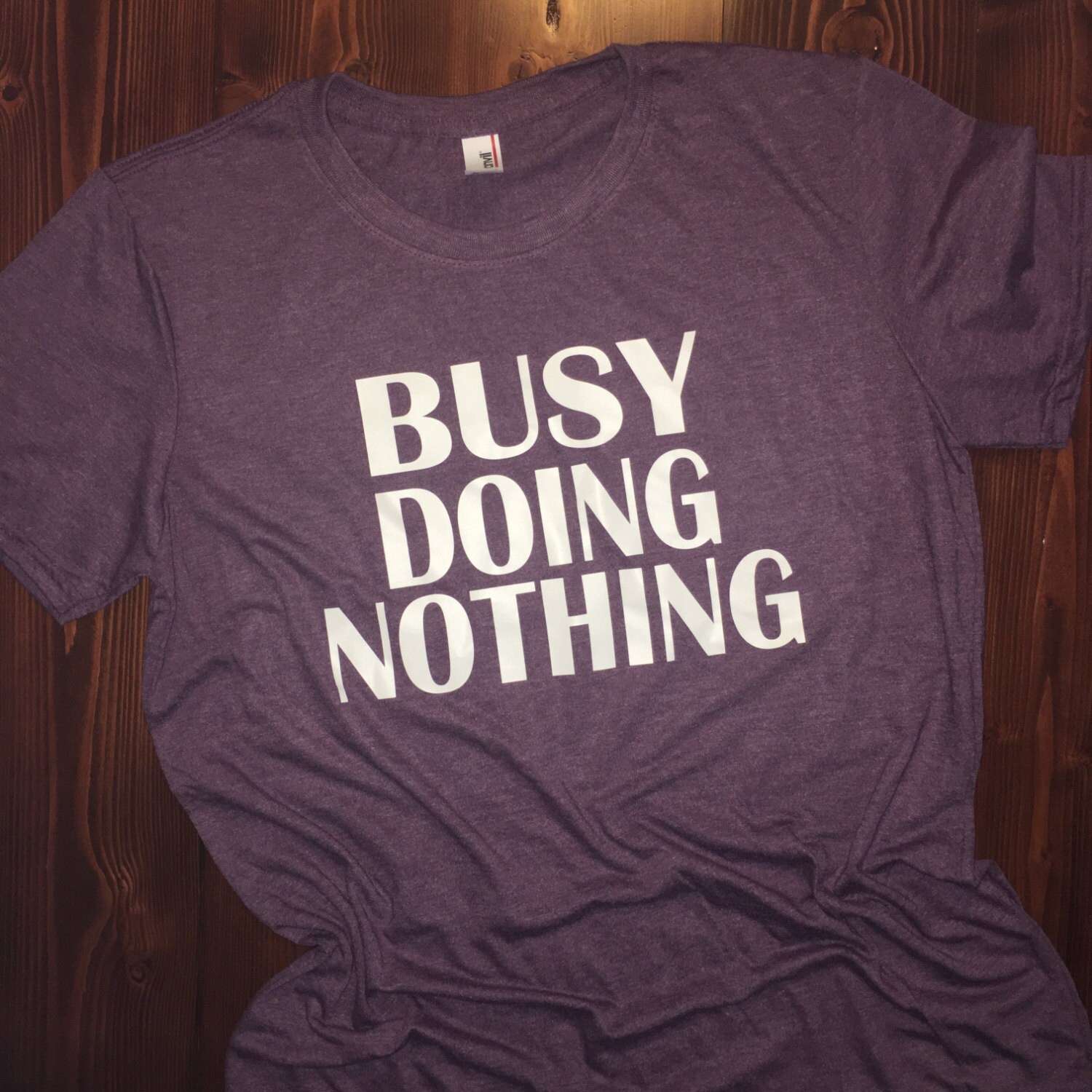 Busy Doing Nothing TShirt