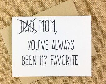 Mother's Day Card - Mom, You've Always Been My Favorite