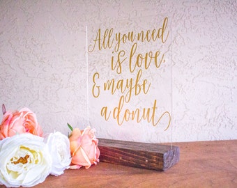 Wedding Donut Favors - Donut Bar Sign - Donut Wedding Sign - All You Need is Love and Maybe a Donut - Donut Bar Wedding Sign - Acrylic Sign
