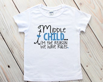 Birth Order Shirts - Oldest Middle Youngest - Middle Child Shirt - Funny Sibling Shirts - Sibling Outfits - Family Rules Shirts - Photo Prop