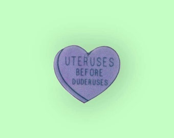 Uteruses Before Duderuses Purple Valentine Conversation Heart Pin Brooch | Leslie Knope | Parks and Recreation | Tina Belcher