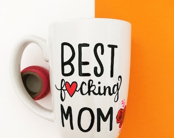 Gifts For Mom, Mothers Day, Mother's Day Mom Mug, Mom Birthday Gift, Mom Gifts, Mom From Daughter, Mom Coffee Mug, Best F*cking Mom