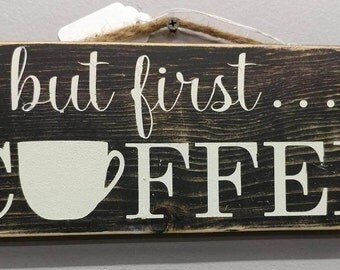 But First Coffee wood sign | Farmhouse decor sign, Joanna Gaines, Fixer Upper, Coffee lover sign, Coffee decor sign, Coffee lover gift