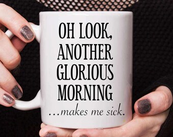 Oh Look Another Glorious Morning...Makes Me Sick, Hocus Pocus Mug, Fall Coffee Mug, Halloween Coffee Mug, Hocus Pocus Coffee Mug, Funny Mugs