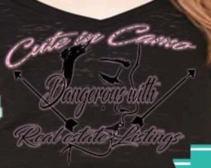 Cute in camo dangerous with listings real estate shirt, great for real estate agents, different fancy shirt styles,