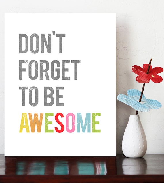 Don't Forget To Be Awesome Inspirational Wall by ChildrenInspire