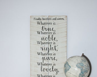 Whatever is True, Noble, Right, True, Philippians 4:8, Bible Verse, Scripture Art, Wooden Sign, Custom Wooden Sign, Home Decor, Wall Decor