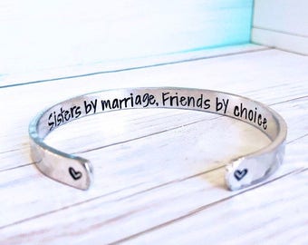 Sister-In-Law Gift - Sister Gift - Sister Bracelet - Sisters By Marriage, Friends By Choice - Personalized Jewelry - Stamped Cuff