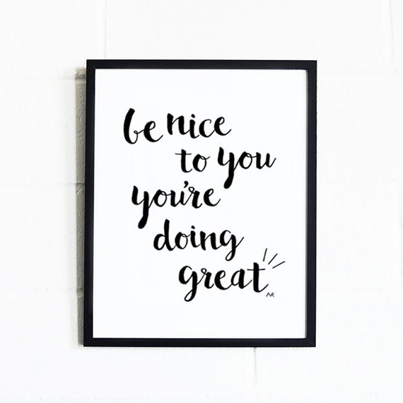 Motivation Quote Wall Art. Be Nice to You. by akrDesignStudio