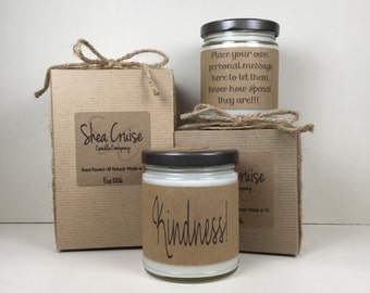 Kindness// 9 oz Soy Candle // Love Quote Gifts // Add Personalized Message // Gift