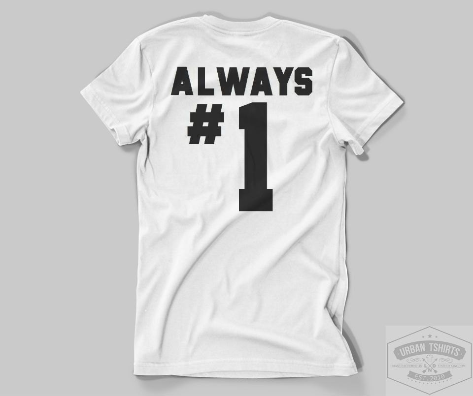 ALWAYS NUMBER 1 T-SHIRT / Premium Quality Made in London