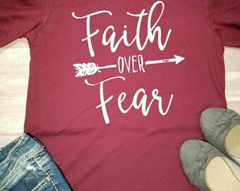 Faith Over Fear Shirt, Christian Shirt, Jesus Shirt, Have Faith Shirt, Christian Faith Shirt, Faith Over Fear Tshirt, Faith Over Fear Tee