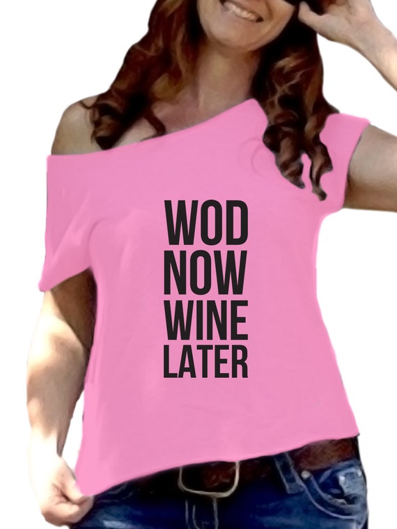 wod now wine later shirt