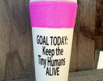 Keep the tiny humans alive, Coffee tumbler, nurse gift, pediatrics gift, teacher gift, glitter Travel mug, glitter mug, travel coffee mug