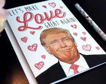 Donald Trump - Love Card - Let's Make Love Great Again - Funny Love Card - Valentine's Day Card